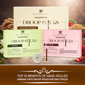 Top 10 Benefits of Hand-Rolled Gandha Yukti Dhoop Sticks for Daily Pooja
